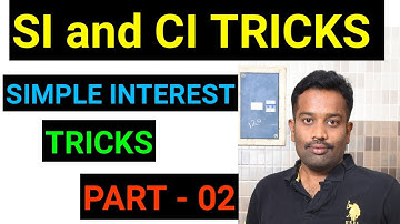 SI AND CI TRICKS -02 || SIMPLE INTEREST SHORTCUT TRICKS ||TNPSC , CAT , SSC , IBPS ,  RRB ||