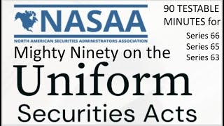 Series 66 Exam, Series 65 Exam & Series 63 Exam. 90 Testable Minutes on the Uniform Securities Act.