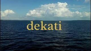 Dekati by Najmi Niery // lyrics * ˚ ✦