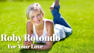 Roby Rotondo -  For Your Love ( Extended Remix ) - 2022