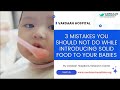 3 Mistakes You should Not Do While Introducing Solid Food To Your Babies By Vardaan Hospital |