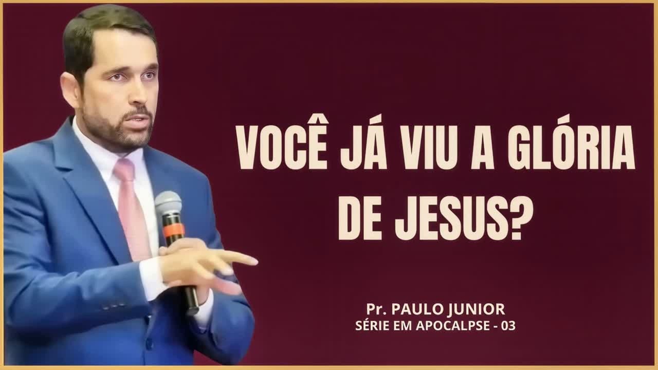A GLÓRIA DE CRISTO REVELADA  APOCALIPSE 1  PAULO JUNIOR