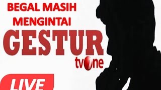 Download lagu GESTUR 25 Maret 2015 [LIVE] - BEGAL MASIH MENGINTAI