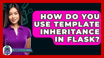 How Do You Use Template Inheritance in Flask? - Next LVL Programming