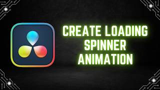 DaVinci Resolve Tutorial: How to Create a Loading Spinner Animation