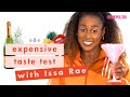 Issa Rae Says THIS Expensive Item Is a Total Scam | Expensive Taste Test | Cosmopolitan