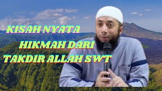 KISAH NYATA HIKMAH DARI TAKDIR ALLAH SWT