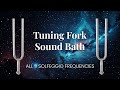 Tuning fork sound healing vibes  all 9 solfeggio frequencies  sound bath