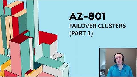 AZ-801 Configuring Failover Clusters