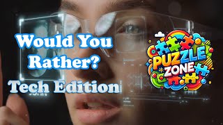 Would You Rather: Tech Edition