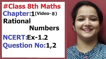 Ncert Clas Chapter-1 Rational Numbers (Video-8 )  Ex-1.2 Q-1,2s 8 Maths