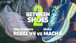 New Balance Rebel v4 vs. Hoka Mach 6 | Between Two Shoes