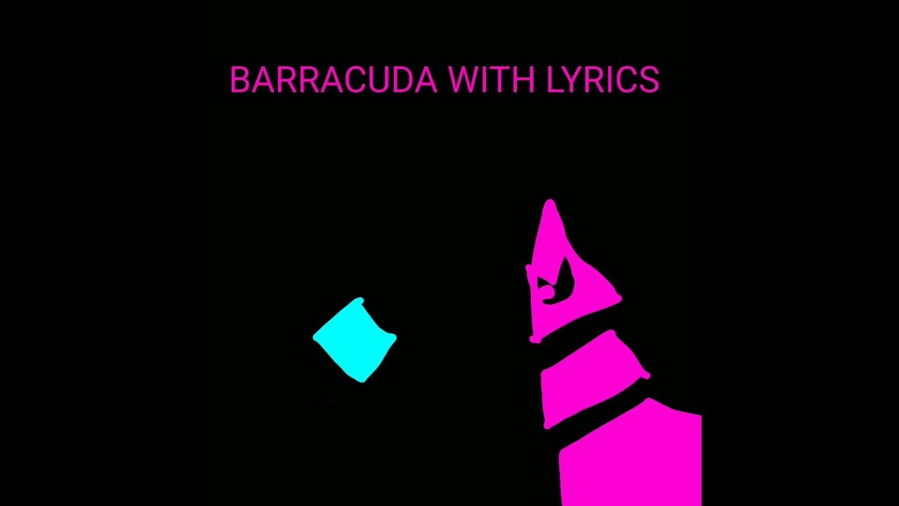 BARRACUDA WITH LYRICS YouTube
