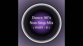 Dance 90's Non-Stop-Mix (Part-6)