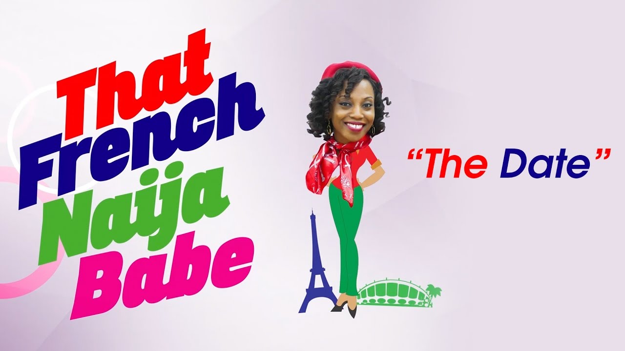 ⁣THAT FRENCH NAIJA BABE - The Date