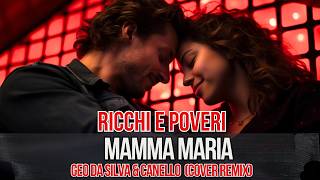 Geo Da Silva &amp; Canello - Mamma Maria (Ricchi E Poveri - Dance Cover) extended mix