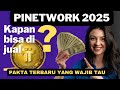 Pinetwork 2025 ! Kapan Bisa Di Jual? Fakta Terbaru Yang Wajib Tau