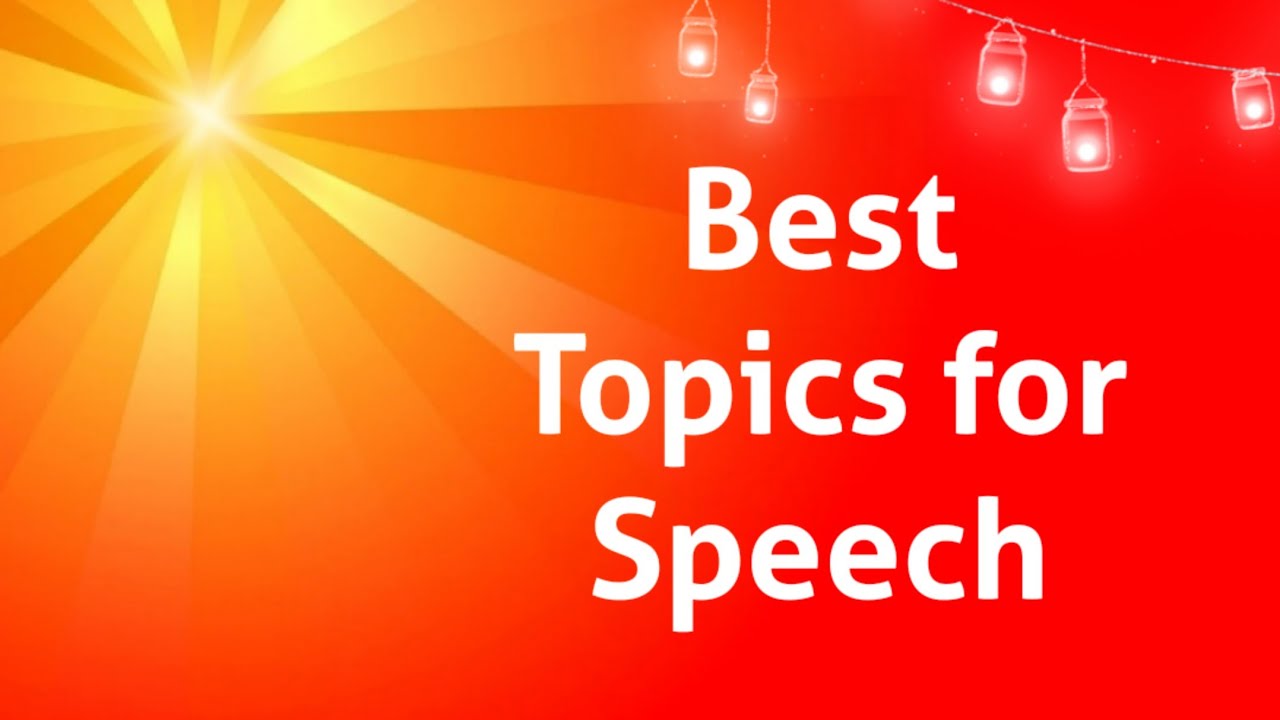 best topics for speech writing
