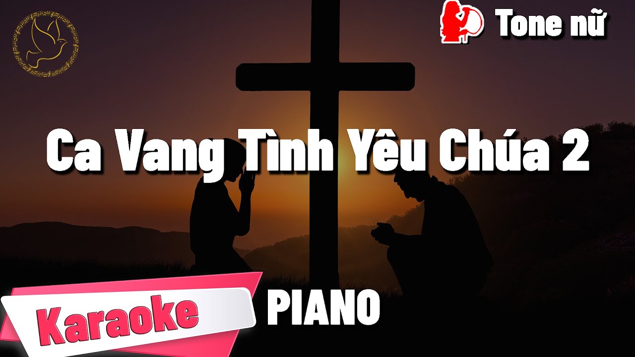 [Karaoke Piano] Ca Vang Tình Yêu Chúa 2 || Tone nữ