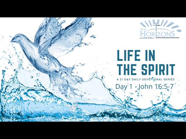 Life in the Spirit | Day 1 | THE PERSON OF THE HOLY SPIRIT | The Helper