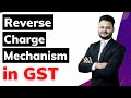 Concept of RCM in GST | Reverse Charge Mechanism