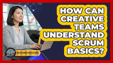 How Can Creative Teams Understand Scrum Basics?