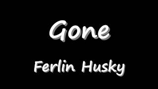 Video thumbnail of "Gone - Ferlin Husky"