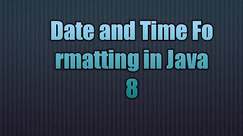 Date and Time Formatting in Java 8