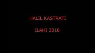 Halil Kastrati - Zgjate doren e rahmetit ( Ilahi 2018 )