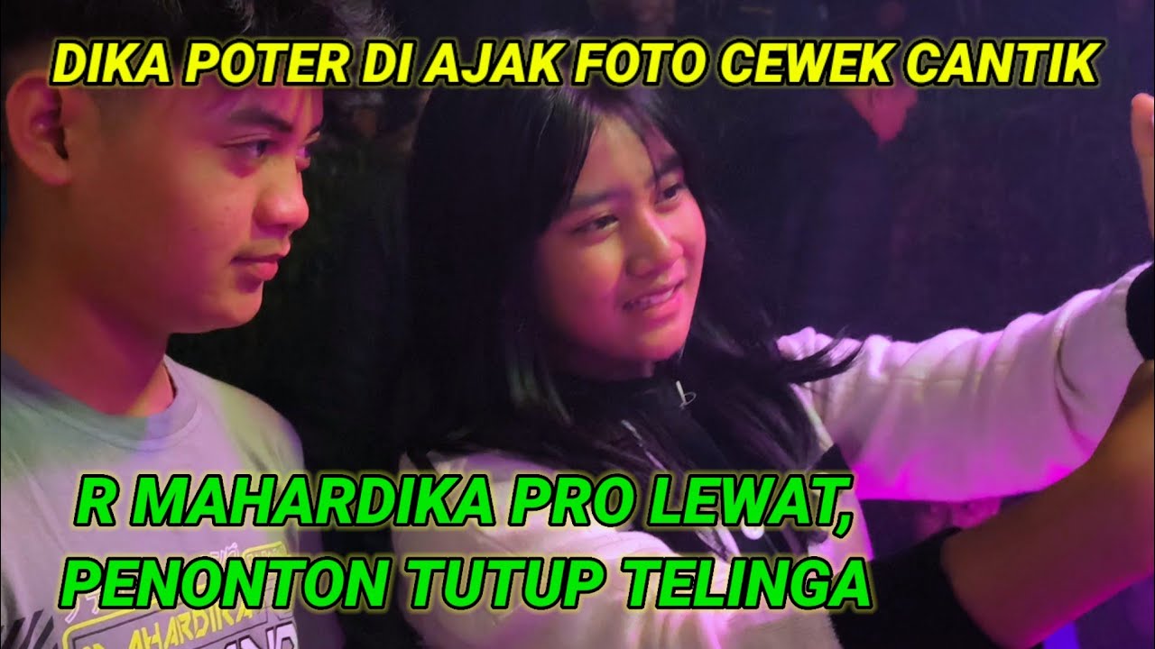 RISWANDA MAHARDIKA pro, lewat Penonton auto tutup telinga,anjay dika poter di ajak foto cewek cantik