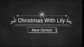 Christmas With Lily - Episode 1