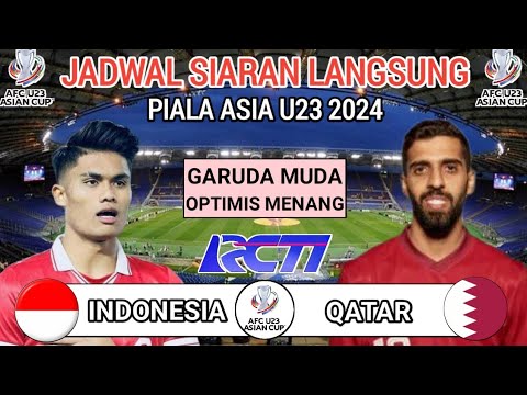 Jadwal Piala Asia U23 2024 ~ INDONESIA VS QATAR - Jadwal Lengkap Timnas Indonesia Live RCTI