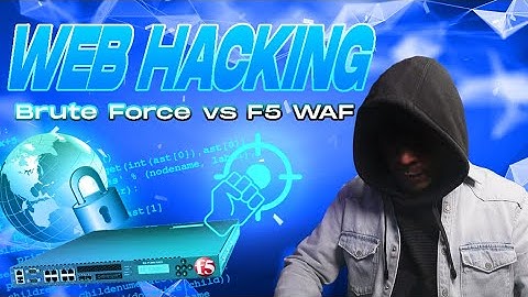 Web Hacking - Brute Force vs F5 Web Application Firewall