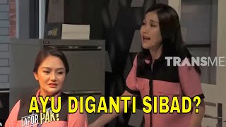 [FULL] SITI BADRIAH GANTIKAN AYU JADI OB? | LAPOR PAK! (04/08/22)