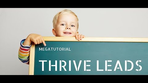 Mega Tutorial Thrive Leads en Español