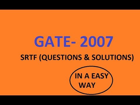 12 GATE 2007 Paper(CS) SRTF(Shortest remaining time first)