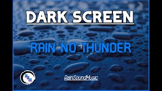 Soothing RAIN go to SLEEP and RELAX body Dark Screen