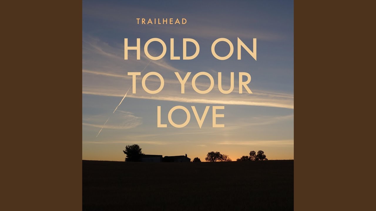 Hold on to Your Love YouTube