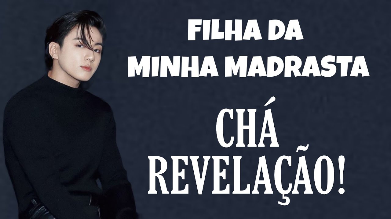 filha da minha madrasta| CHÁ REVELAÇÃO!