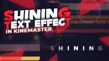 Shining Text Effect In Kinemaster By Sad Editor