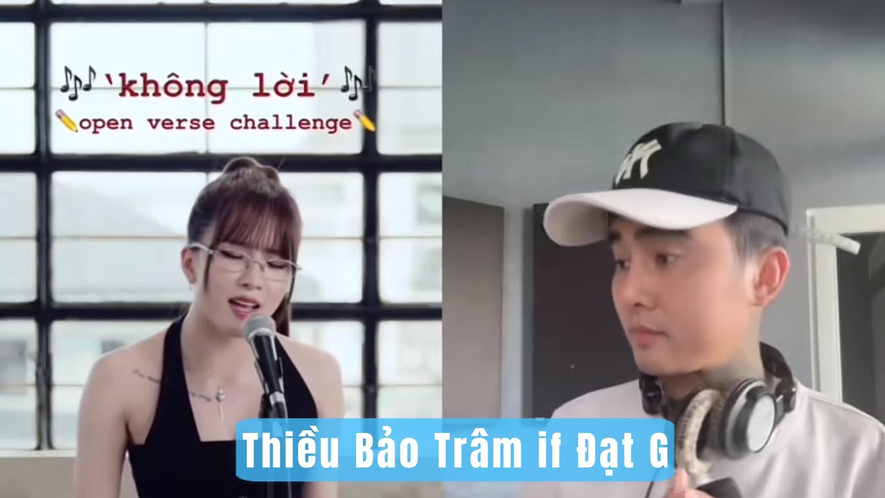 Không Lời - Thiều Bảo Trâm if Đạt G | verse challenge Không Lời - Thiều Bảo Trâm if Đạt G | verse challenge