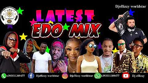 LATEST BEST EDO BENIN RELOADED MIX,BY Dj EFFIZZY WORLSTAR