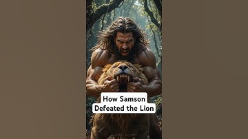 When Samson Met a Lion | The Power of God