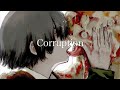 【初投稿】Corruption / 大沼パセリ (cover) ver. Viv1