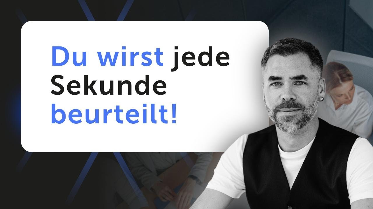 Du wirst jede Sekunde beurteilt!