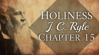 Holiness by J. C. Ryle (1879) | Chapter 15: “Lovest Thou Me?” | Classic Christian Audiobook