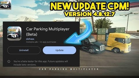 Car Parking Multiplayer New Update Version 4.8.12.7 - BUG FIX & OPTIMIZATION IMPROVEMENTS