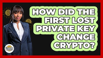 How Did The First Lost Private Key Change Crypto? - CryptoBasics360.com