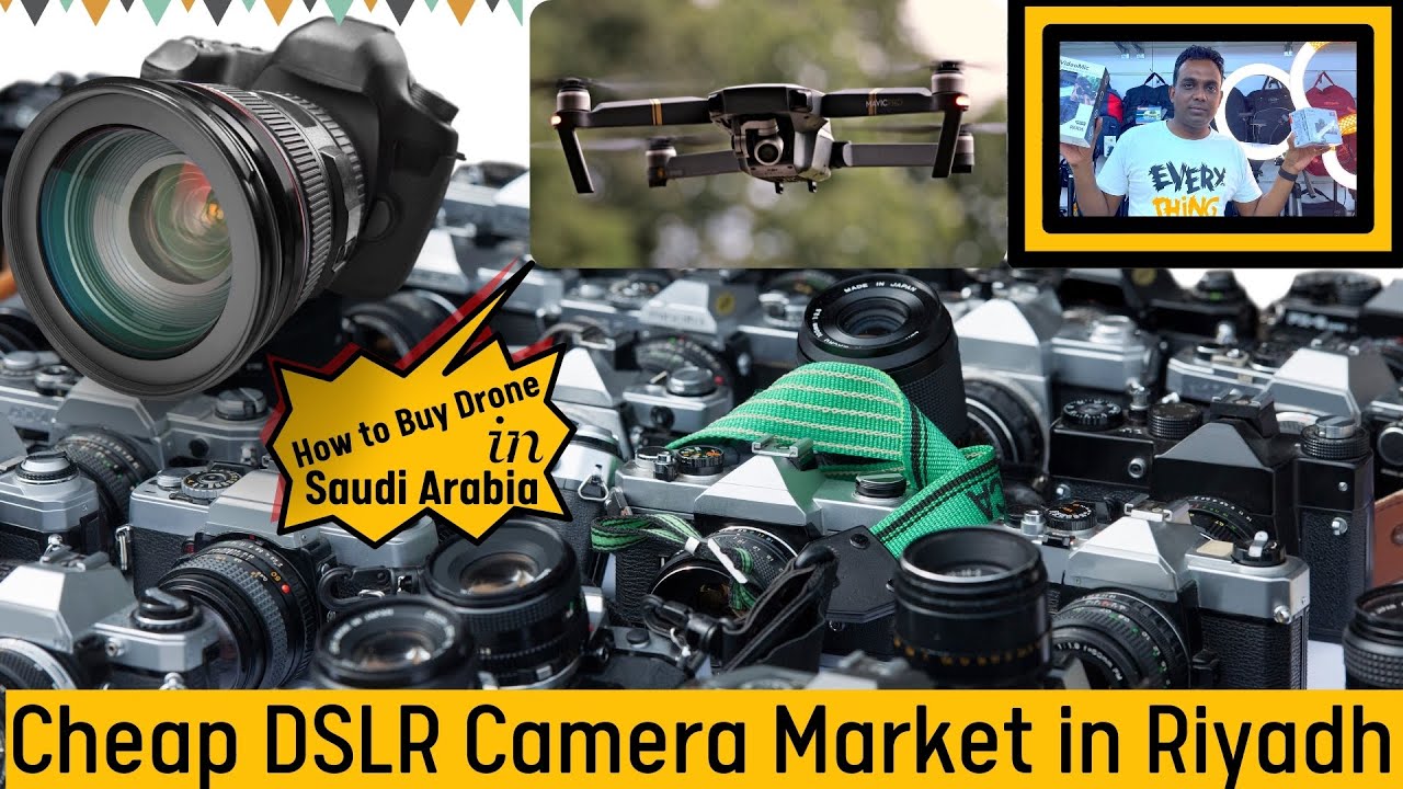 Best Camera Market Riyadh How to Buy Drone In Saudi Arabia Saudi