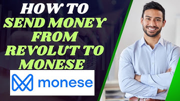 How to send money from revolut to Monese I DOUBLE Z